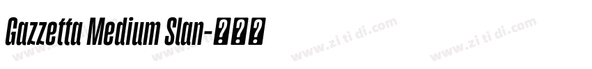 Gazzetta Medium Slan字体转换